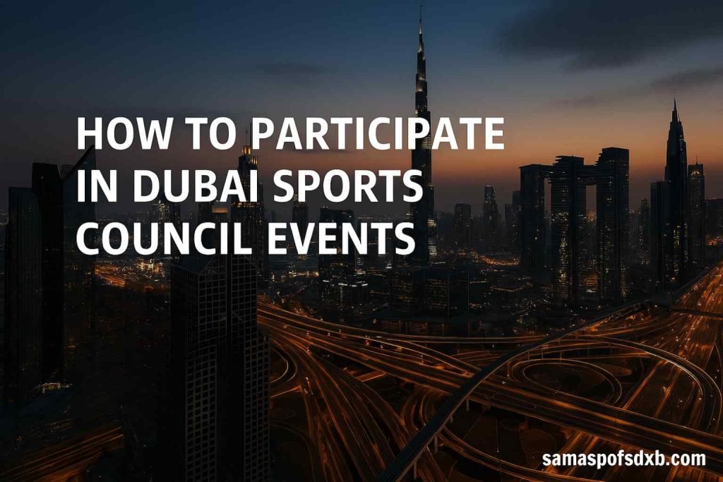 How to Participate in Dubai Sports Council Events