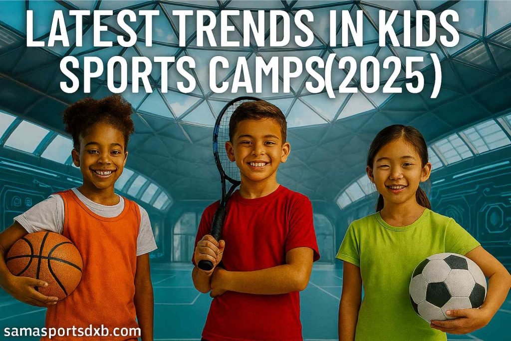 Latest Trends in Kids Sports Camps (2025)