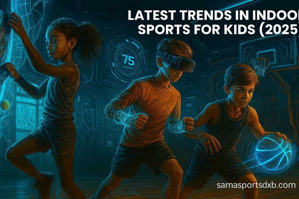 Latest Trends in Indoor Sports for Kids (2025)