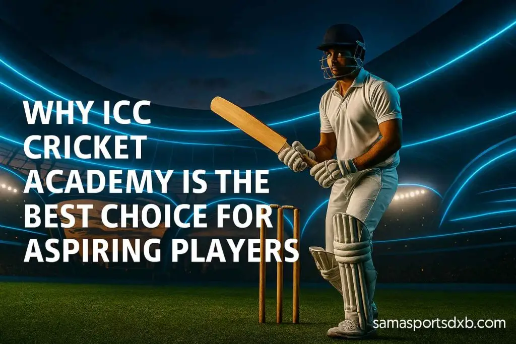 Why ICC Cricket Academy is the Best Choice for Aspiring Players